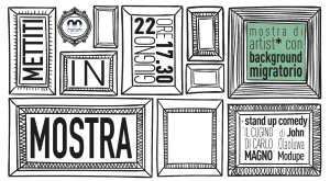 Mettiti in Mostra! Mostra di artisti/e con background migratorio